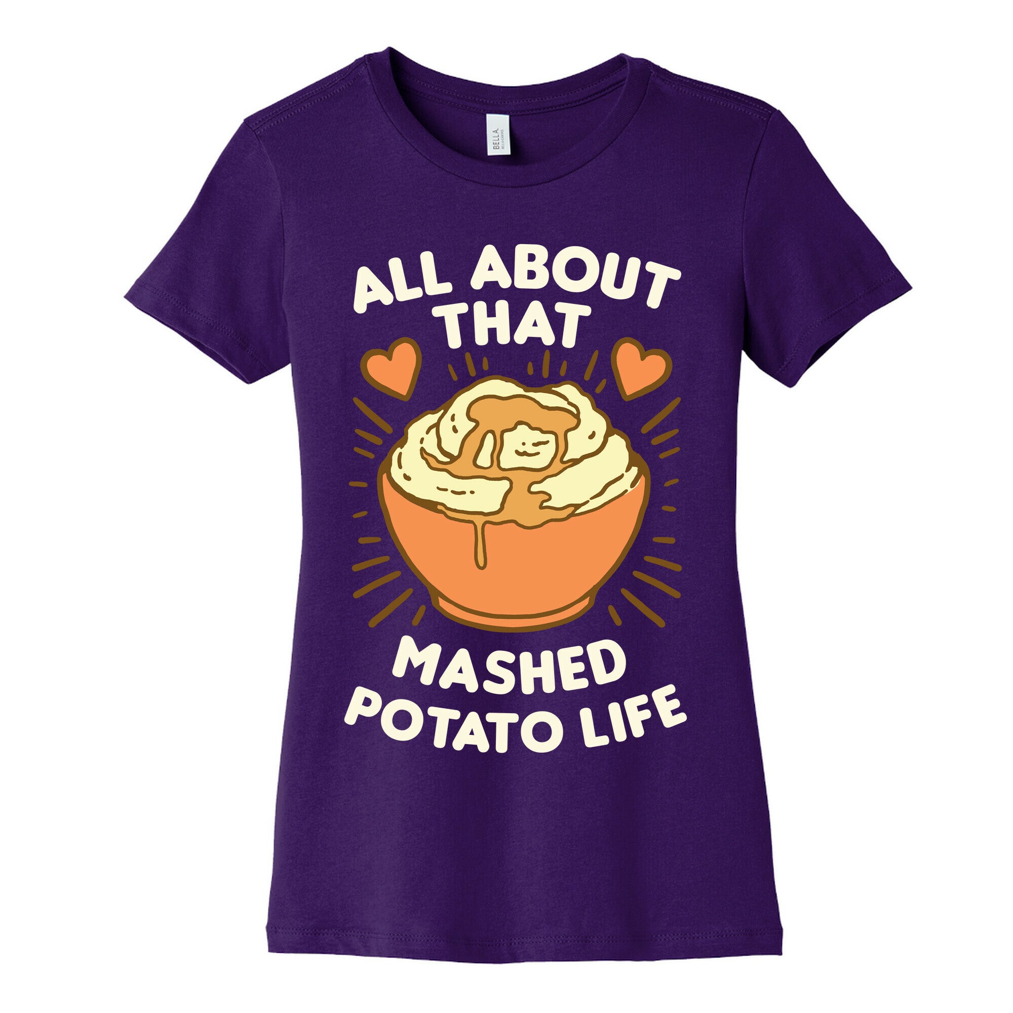 All About That Mashed Potato Life Women's Cotton Tee