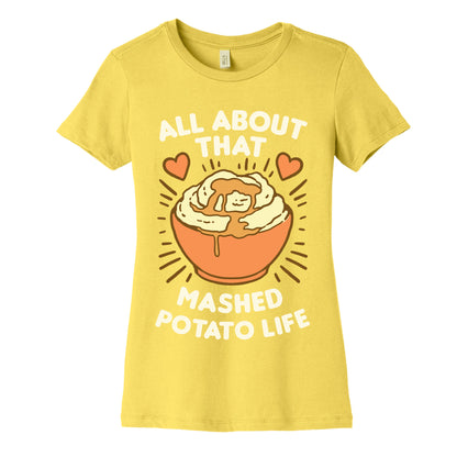 All About That Mashed Potato Life Women's Cotton Tee