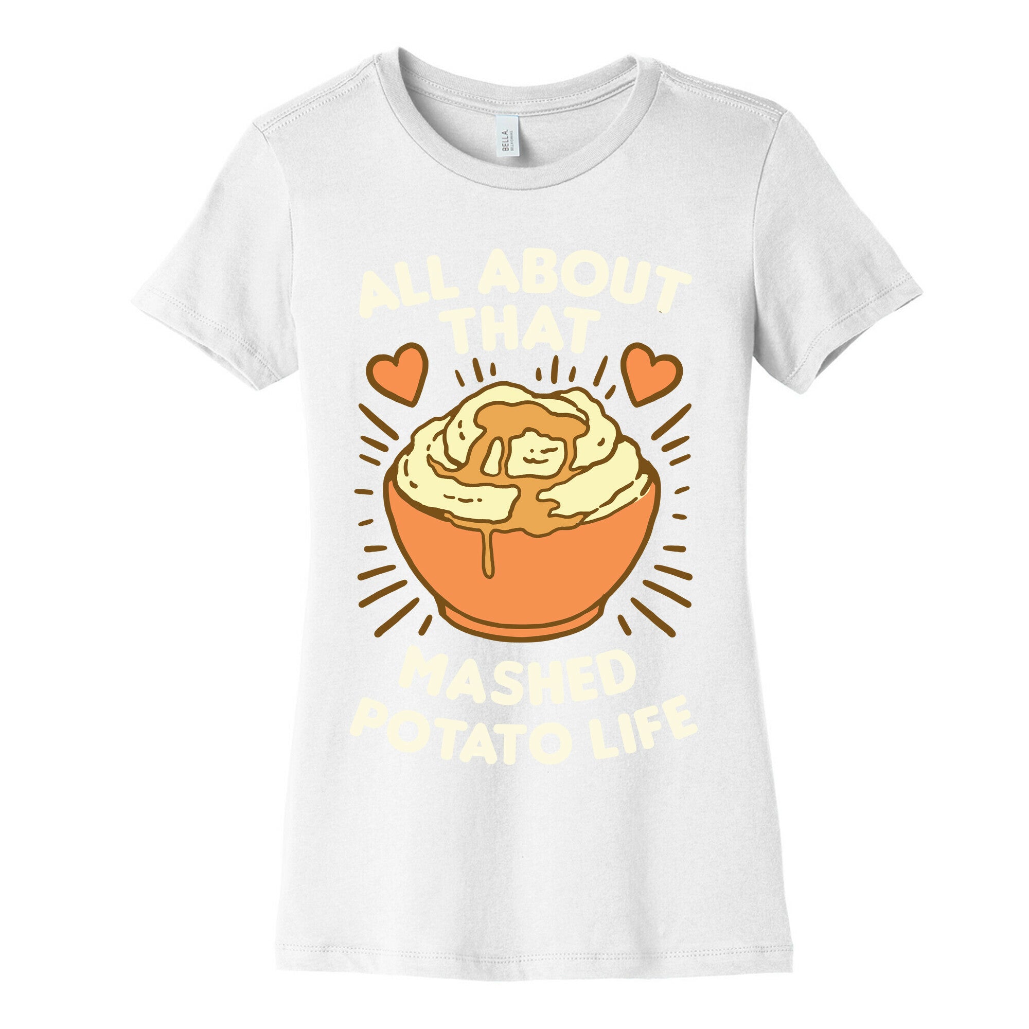 All About That Mashed Potato Life Women's Cotton Tee