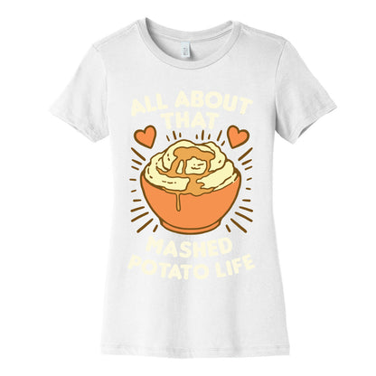All About That Mashed Potato Life Women's Cotton Tee