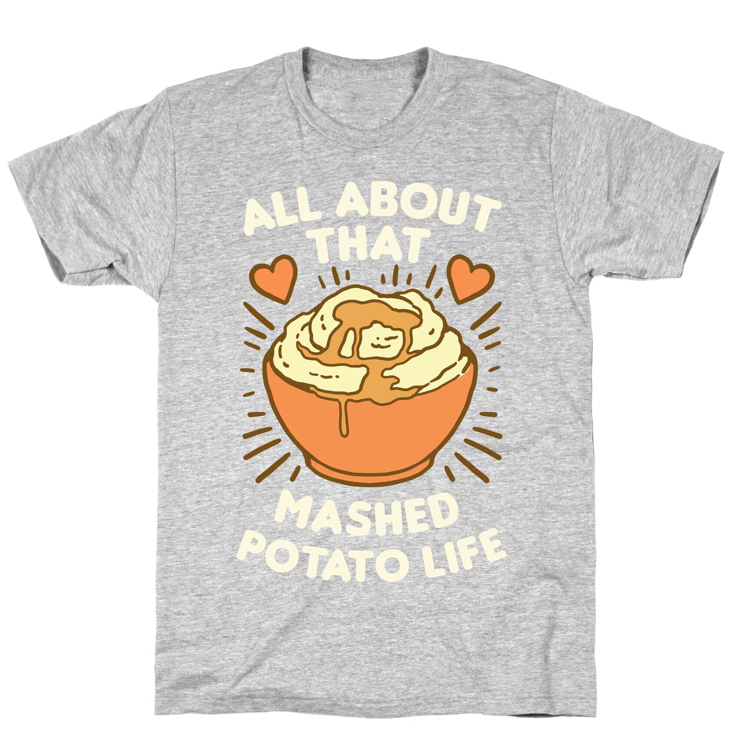 All About That Mashed Potato Life T-Shirt
