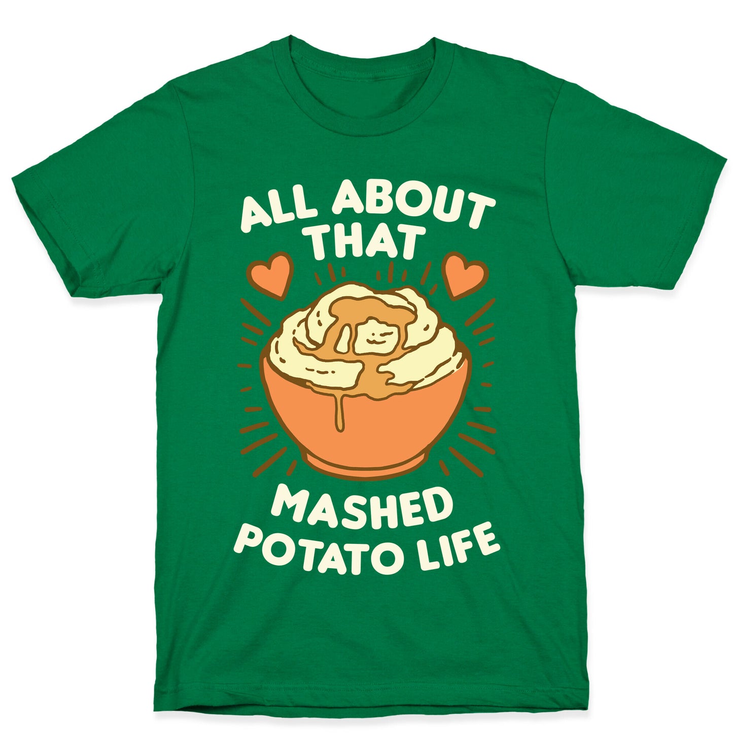 All About That Mashed Potato Life T-Shirt