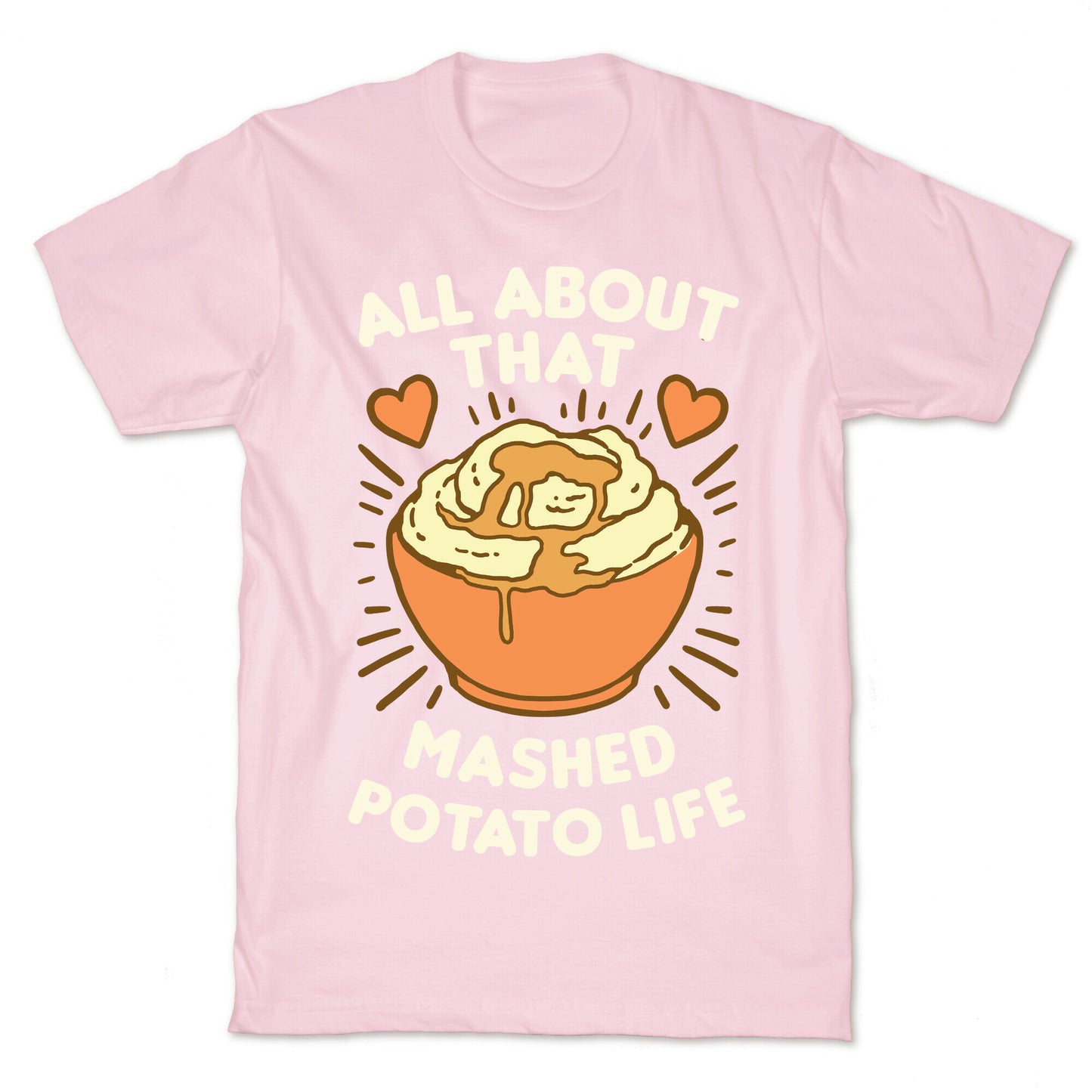 All About That Mashed Potato Life T-Shirt