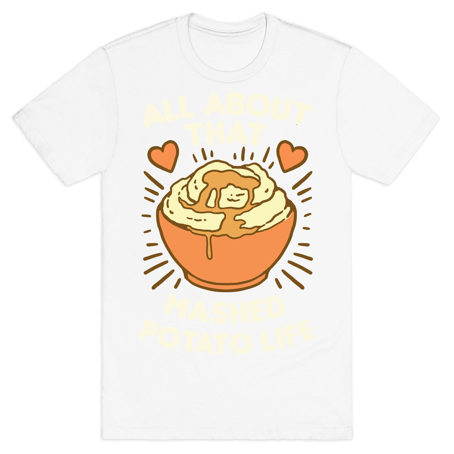 All About That Mashed Potato Life T-Shirt