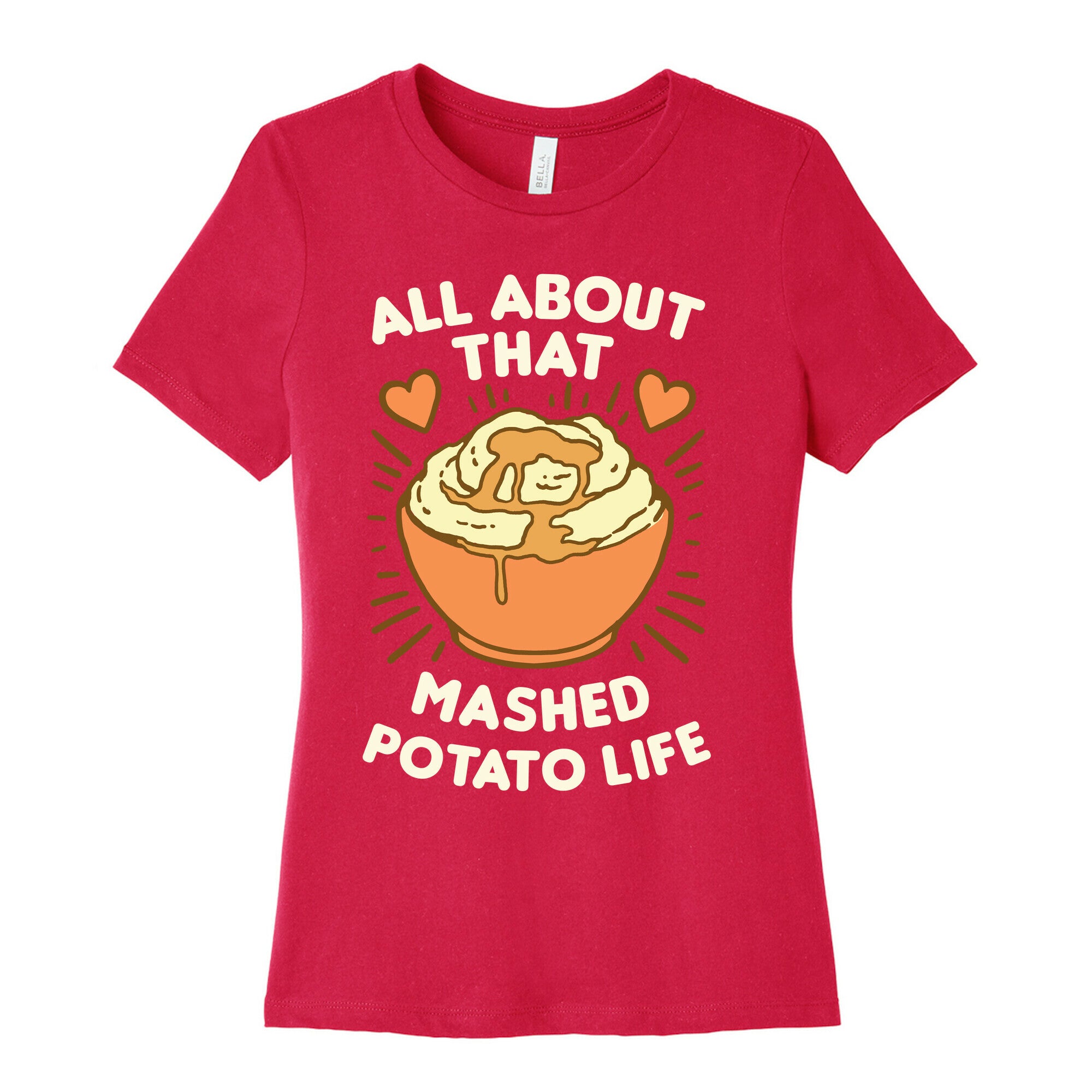 All About That Mashed Potato Life Women's Cotton Tee