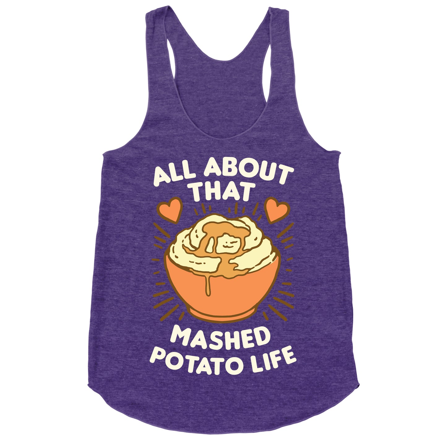 All About That Mashed Potato Life Racerback Tank