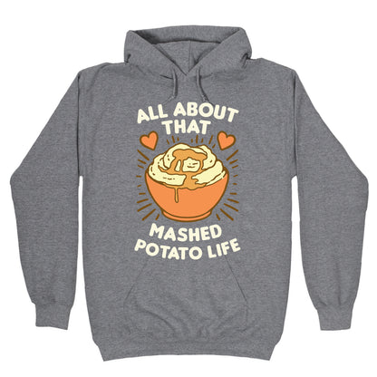 All About That Mashed Potato Life Hoodie