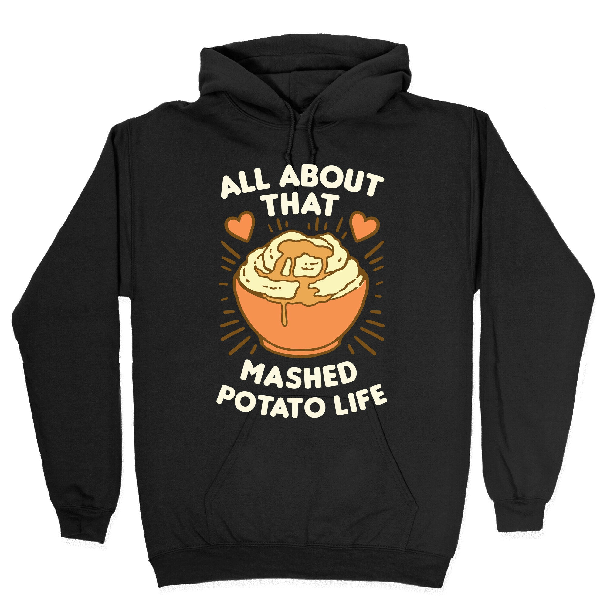 All About That Mashed Potato Life Hoodie