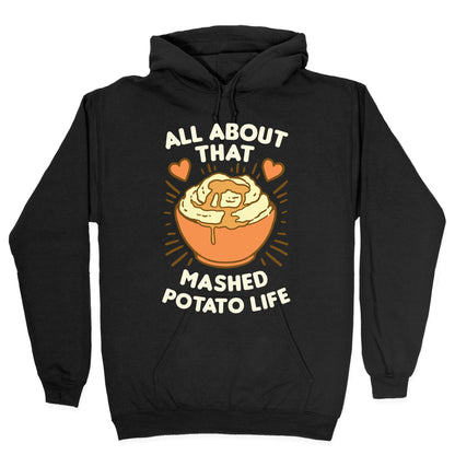 All About That Mashed Potato Life Hoodie