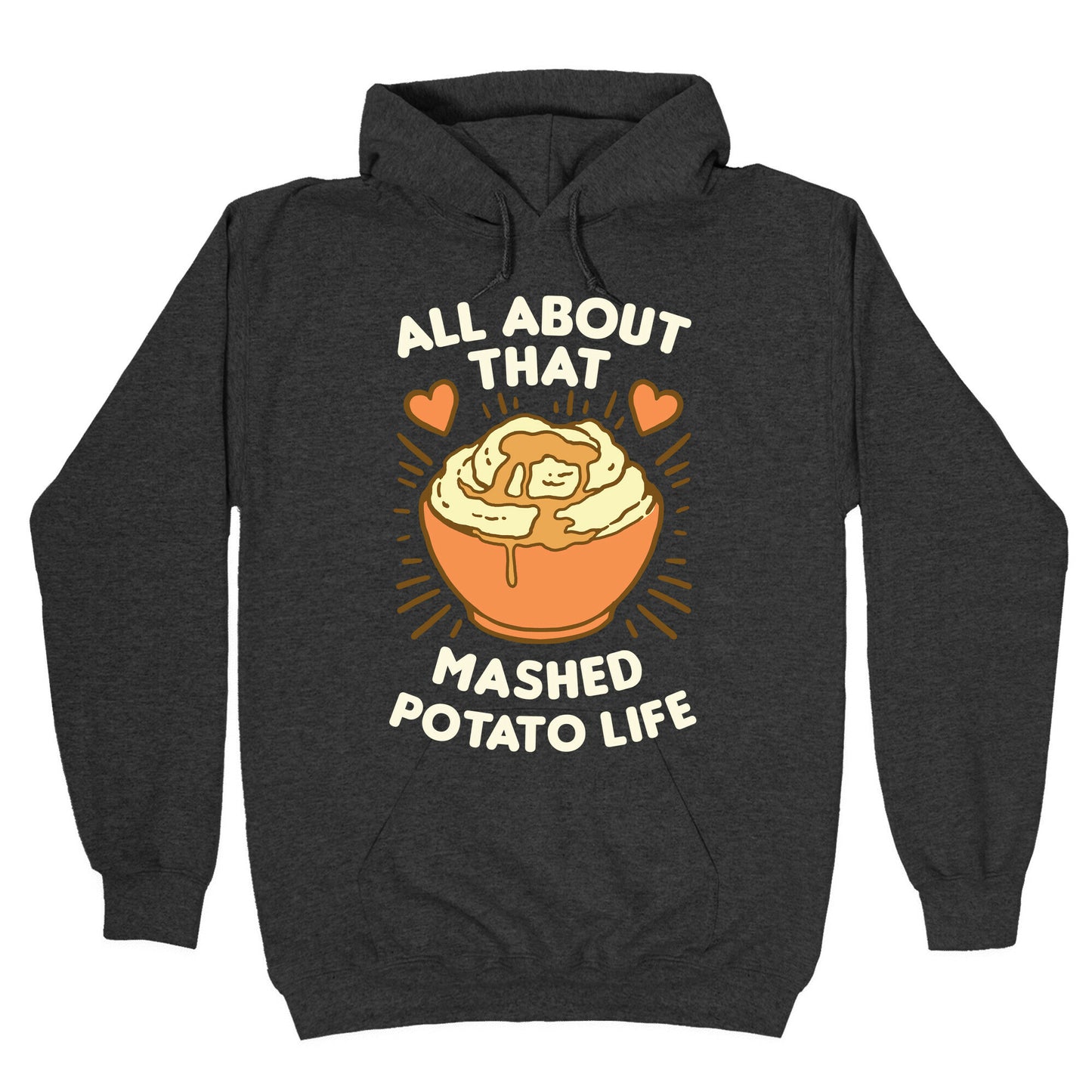 All About That Mashed Potato Life Hoodie