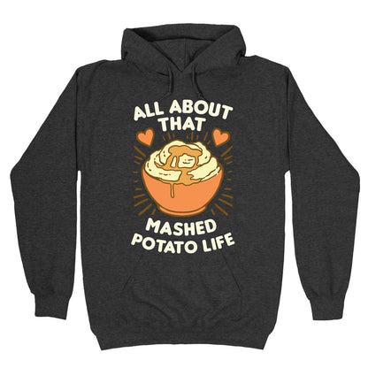 All About That Mashed Potato Life Hoodie