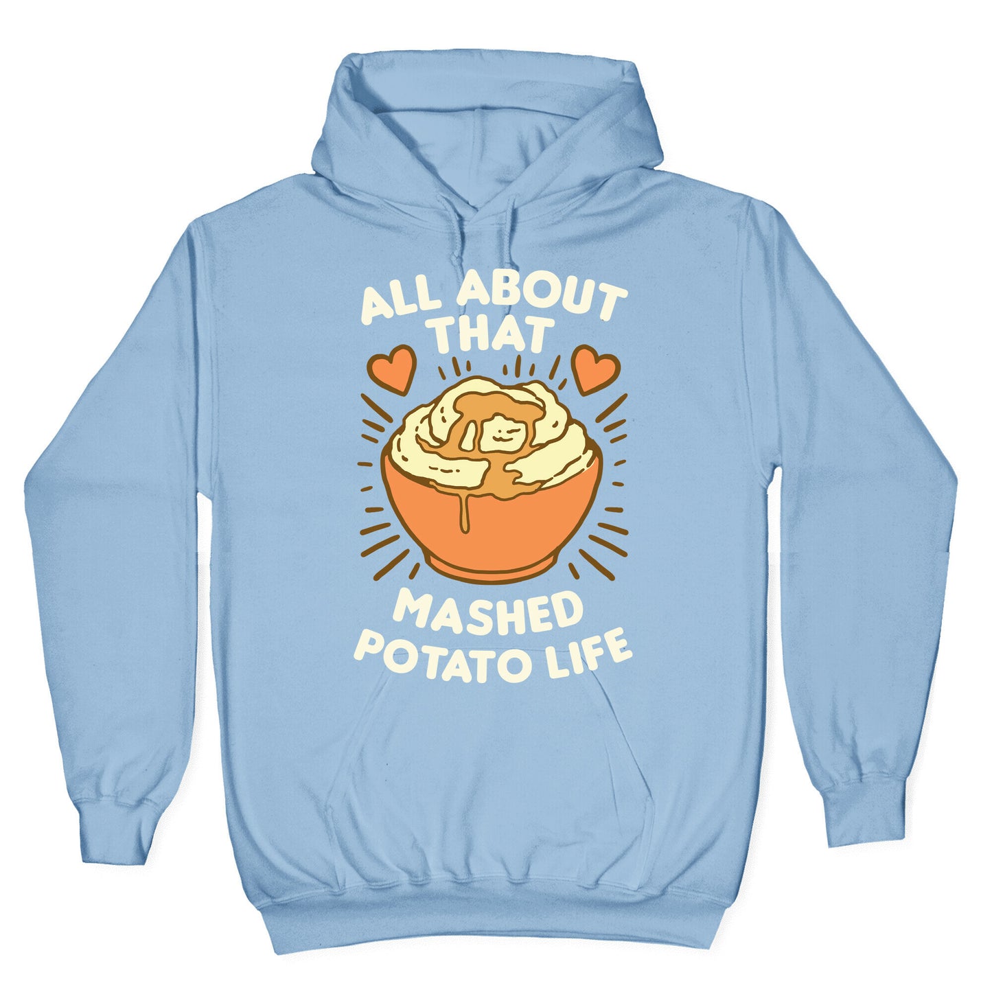All About That Mashed Potato Life Hoodie