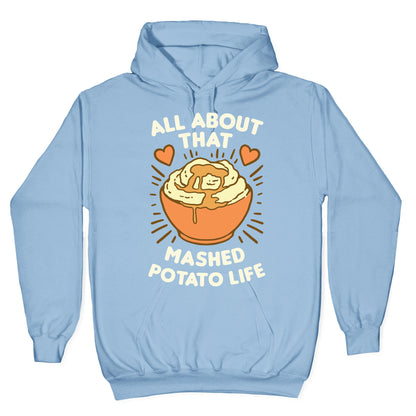 All About That Mashed Potato Life Hoodie