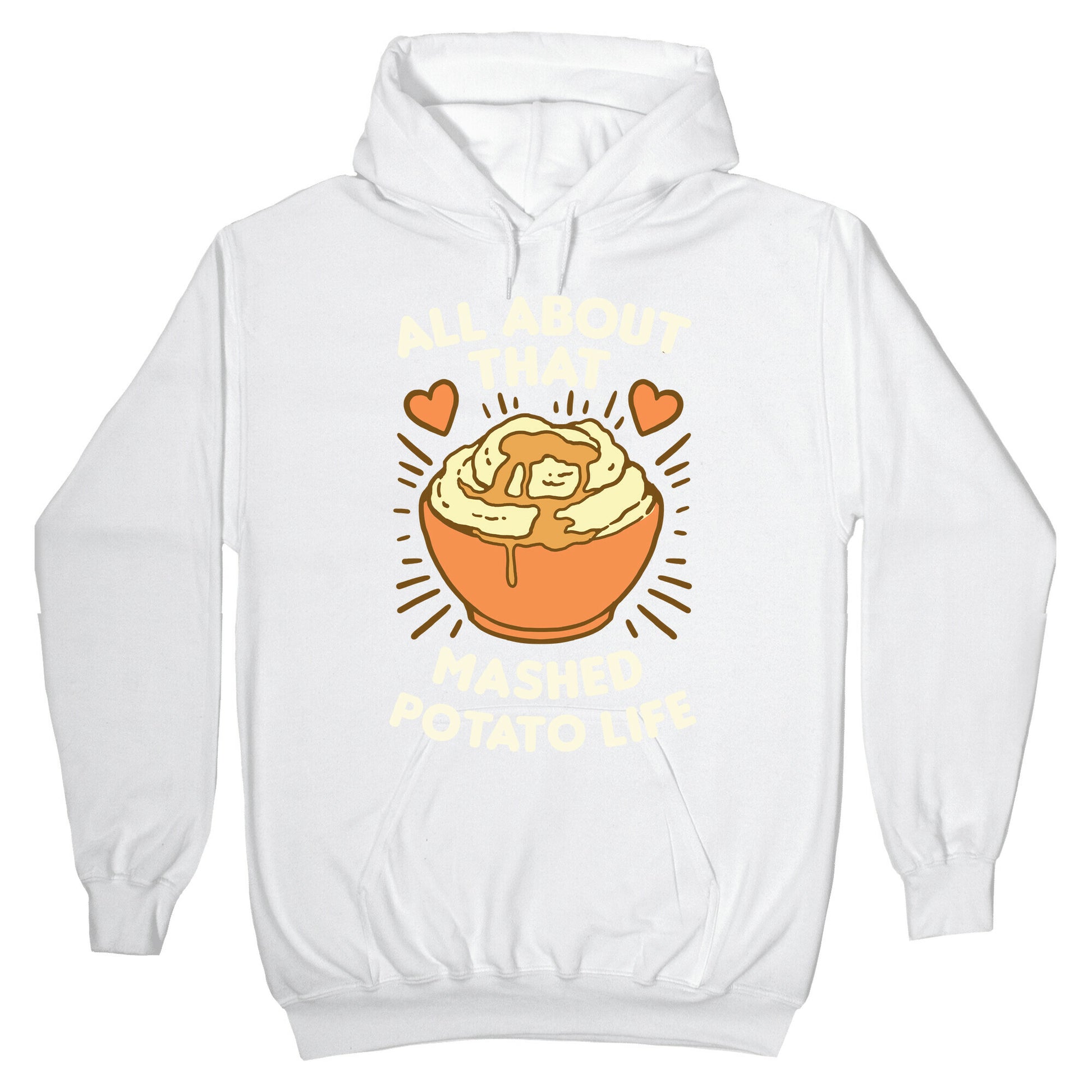 All About That Mashed Potato Life Hoodie