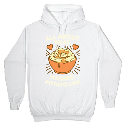 All About That Mashed Potato Life Hoodie