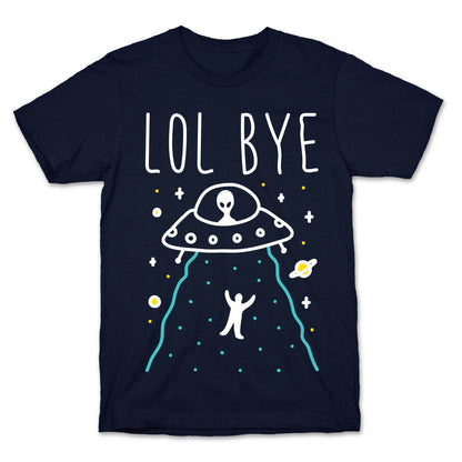 LOL BYE T-Shirt