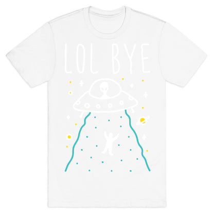 LOL BYE T-Shirt