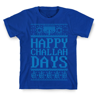 Happy Challah Days T-Shirt