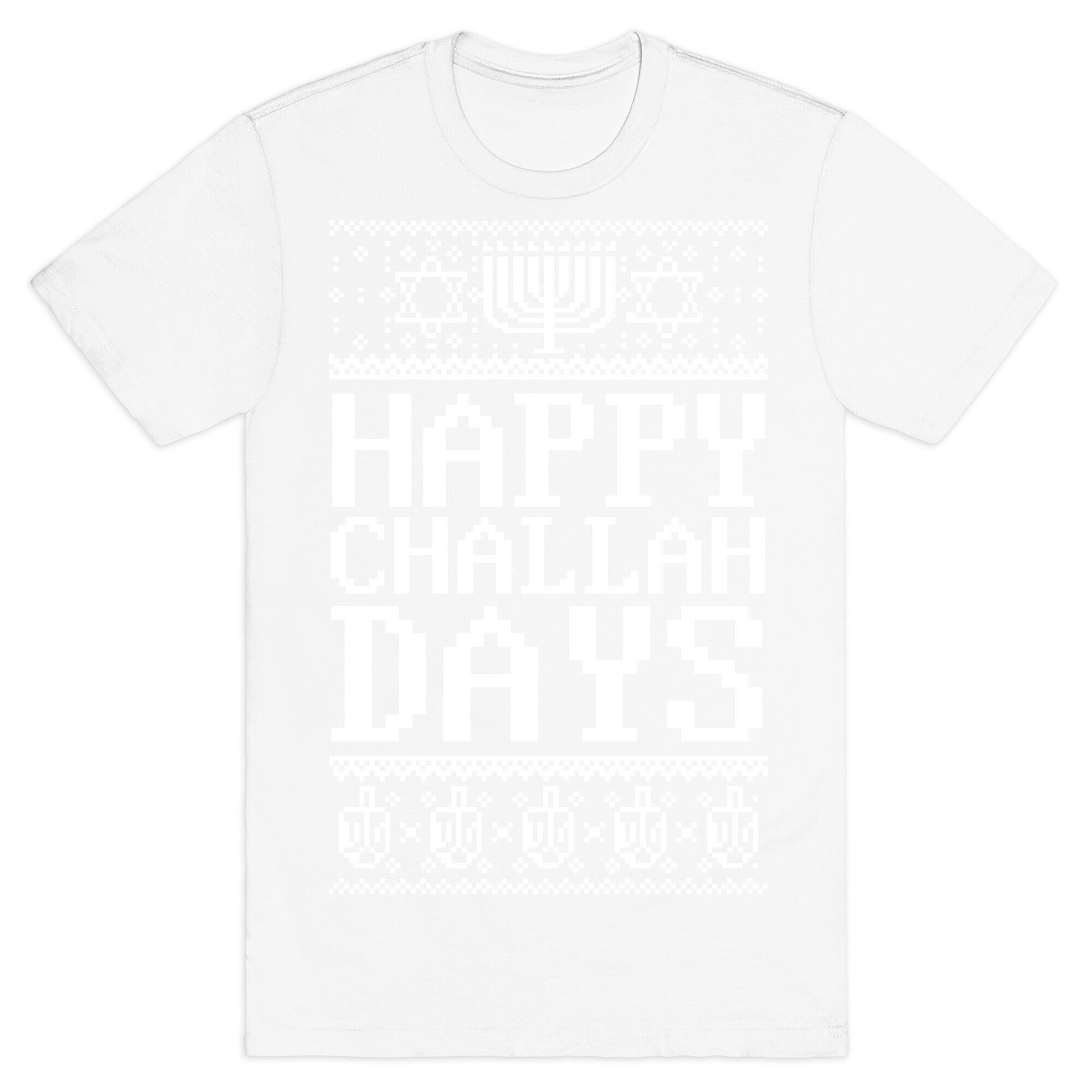 Happy Challah Days T-Shirt