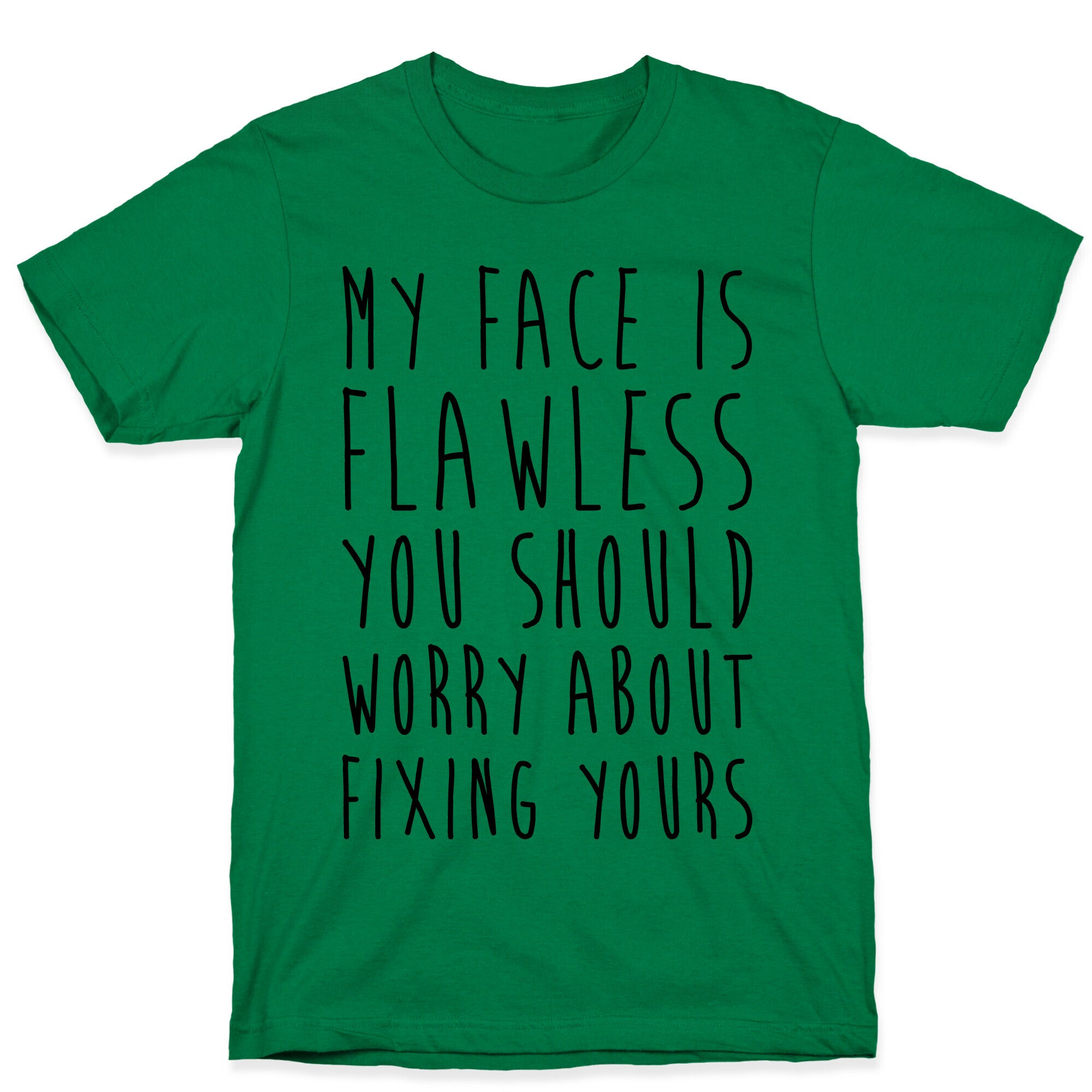 Fix Your Face T-Shirt