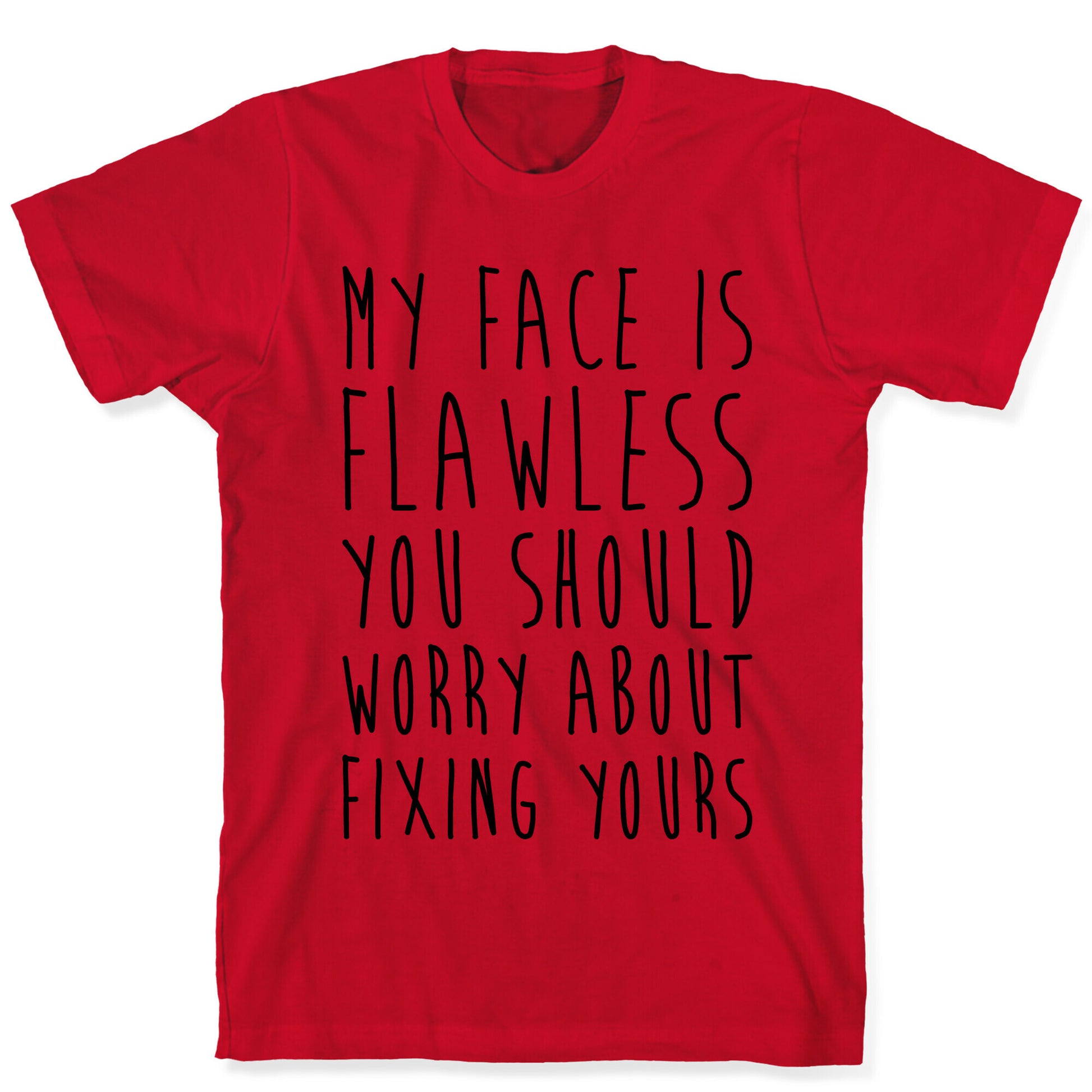 Fix Your Face T-Shirt