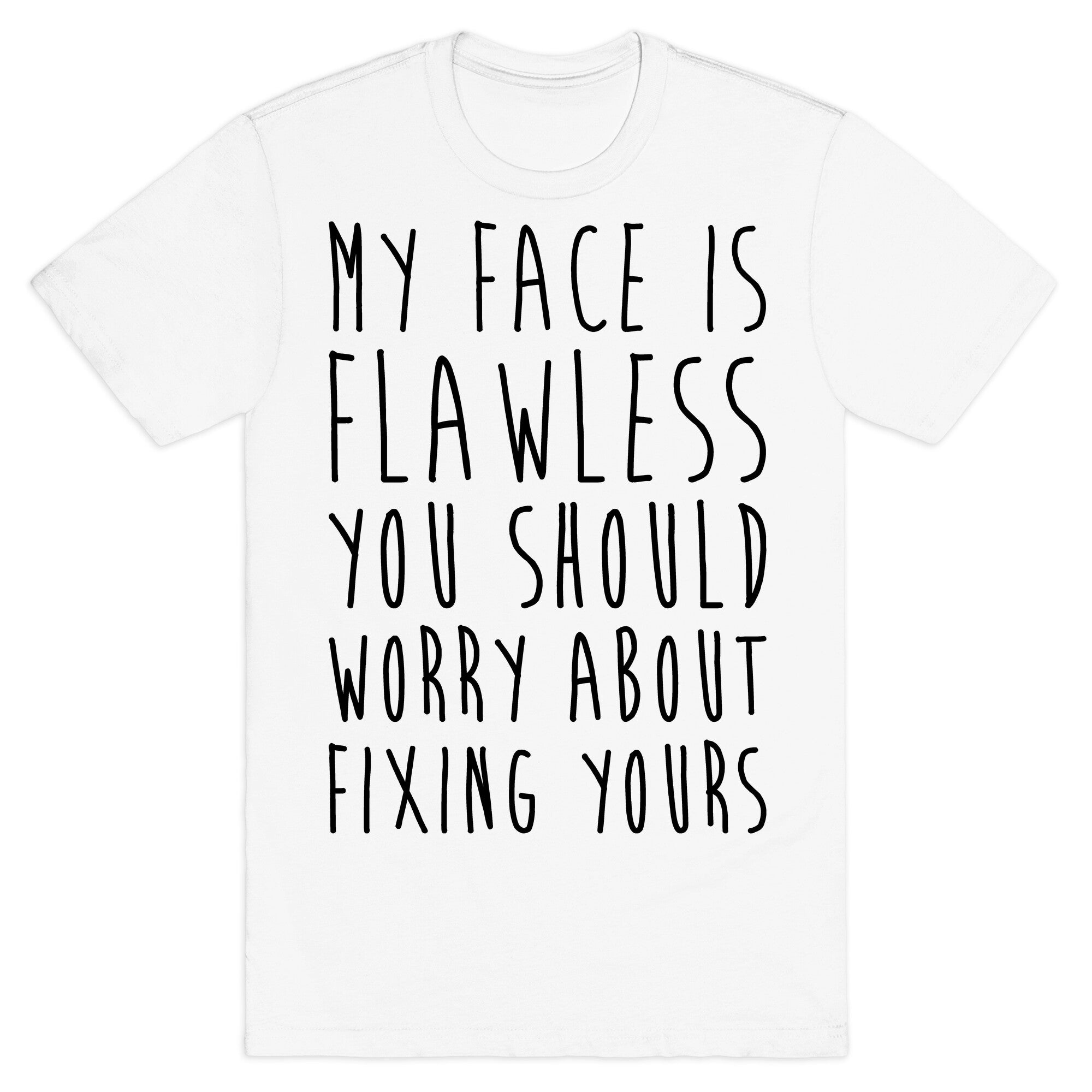 Fix Your Face T-Shirt