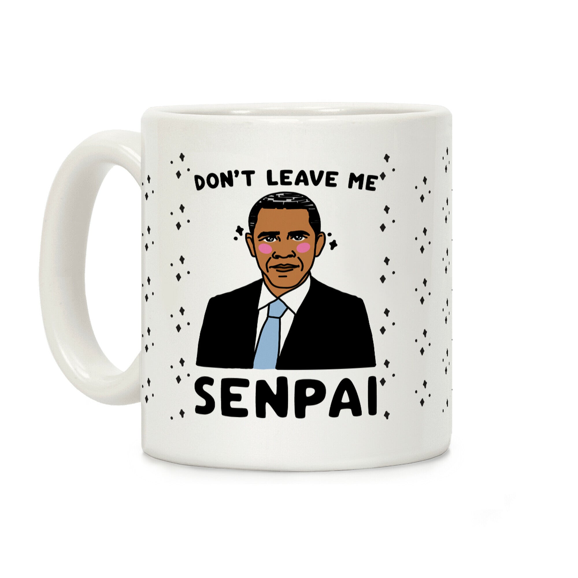 Don't Leave Me Senpai Obama Coffee Mug