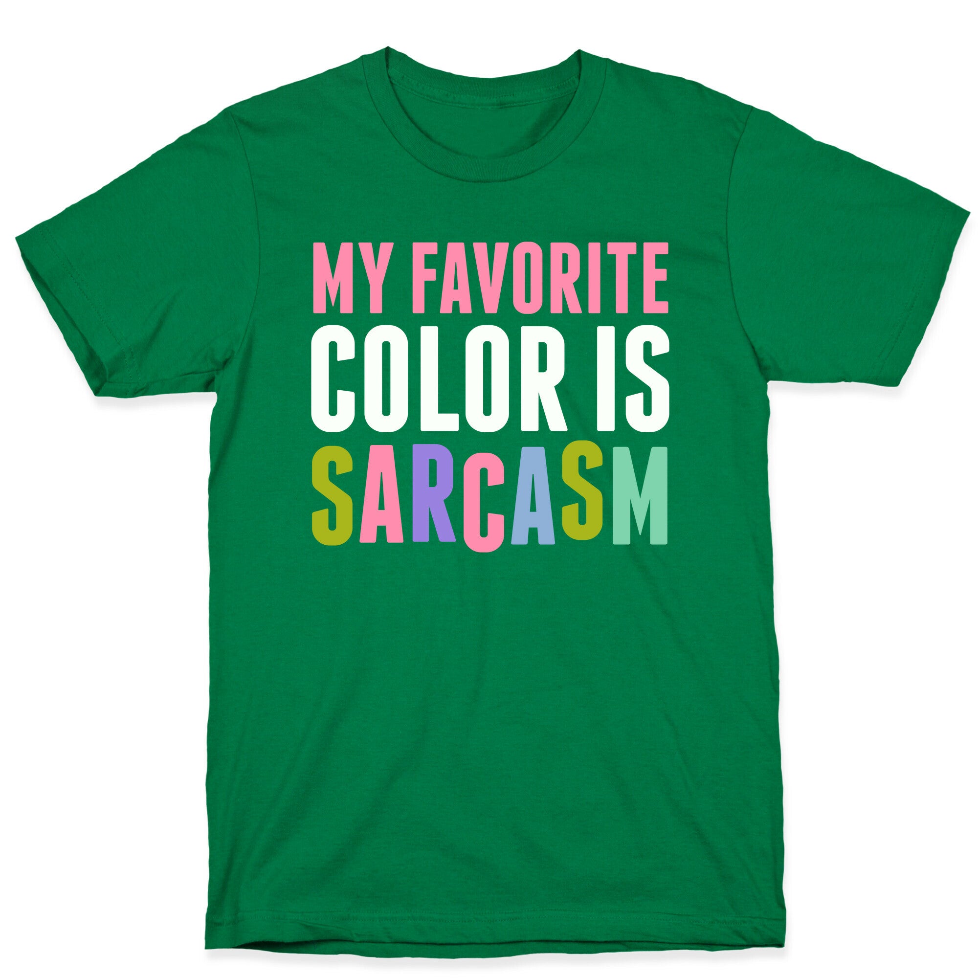 My Favorite Color Is Sarcasm T-Shirt