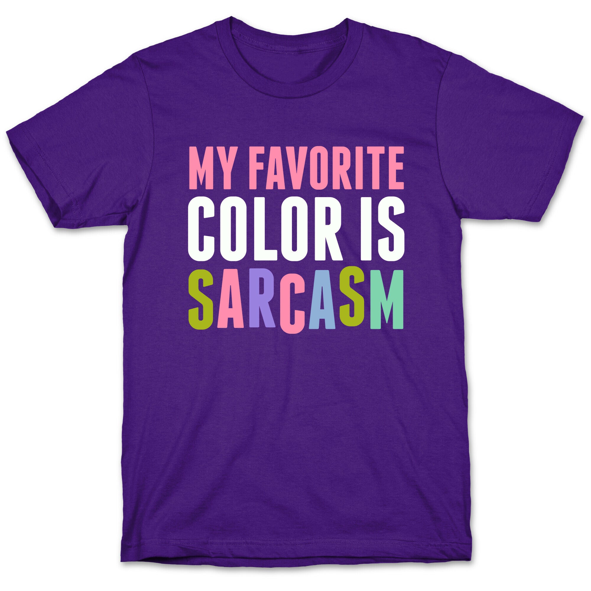 My Favorite Color Is Sarcasm T-Shirt