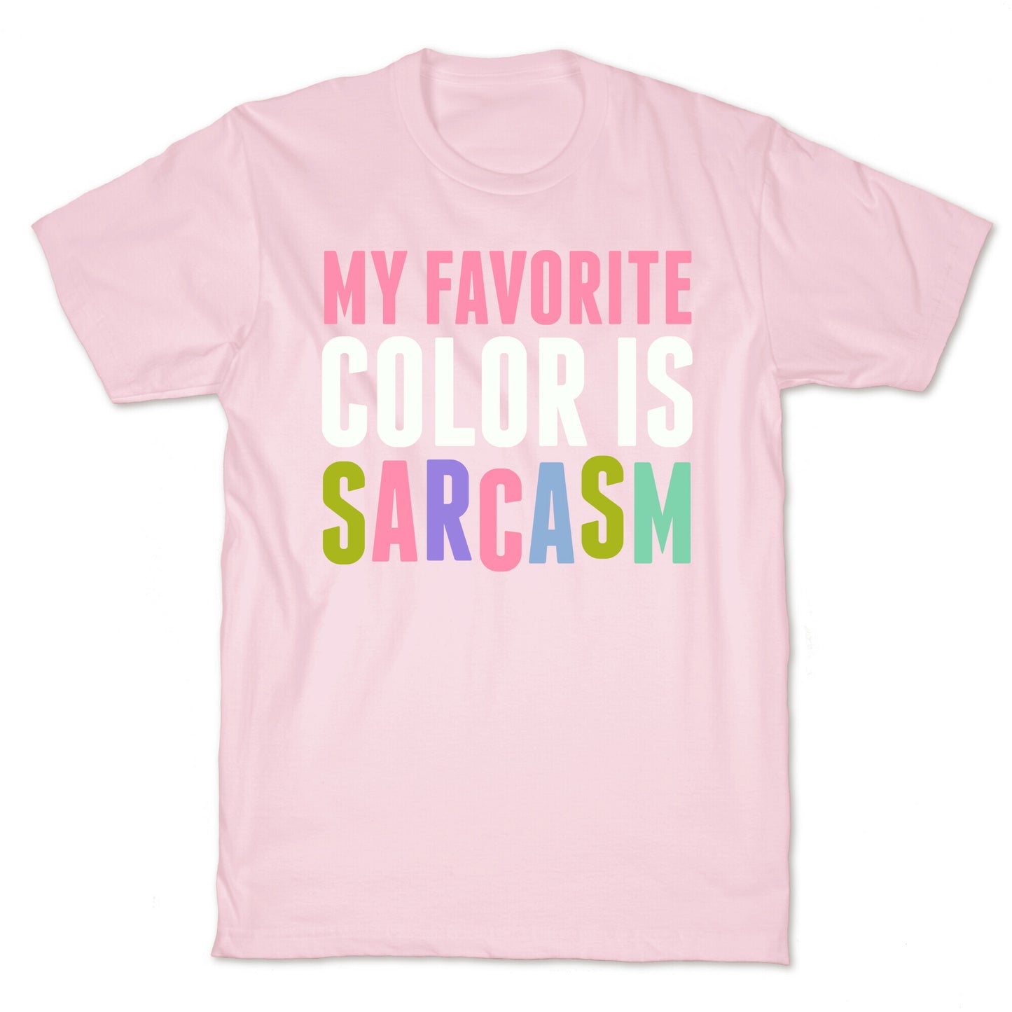 My Favorite Color Is Sarcasm T-Shirt