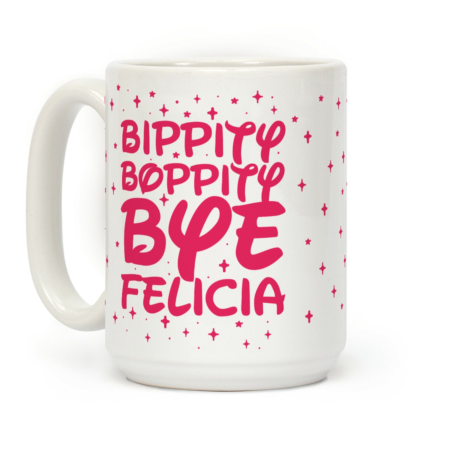 Bippity Boppity Bye Felicia Coffee Mug