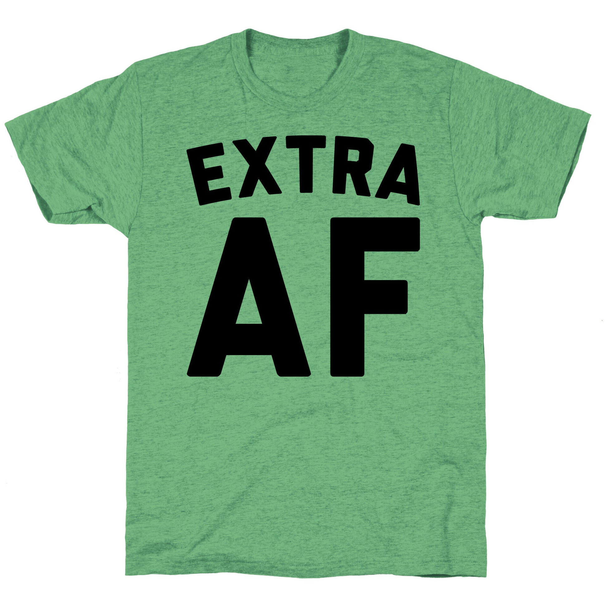 Extra Af Unisex Triblend Tee