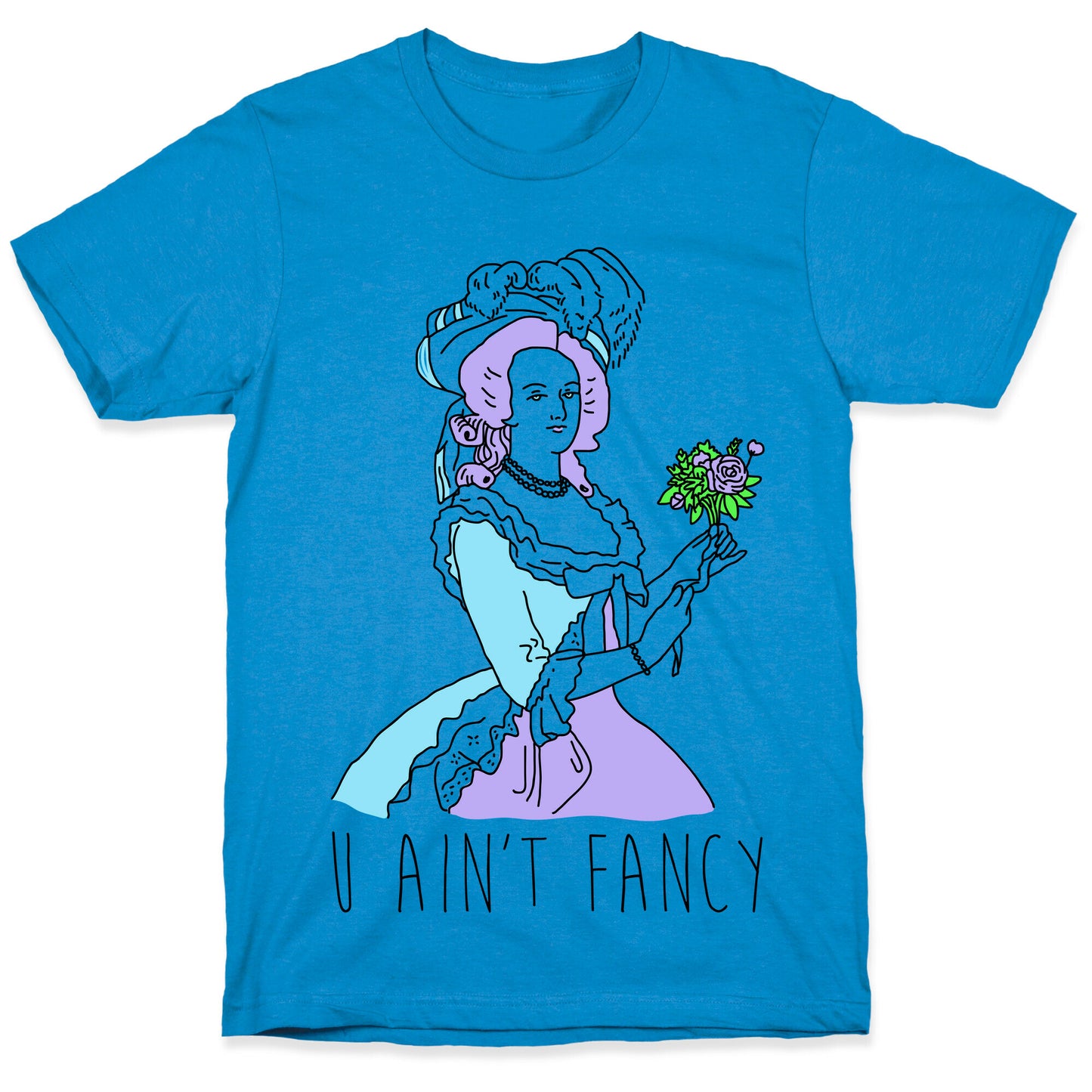 U Ain't Fancy T-Shirt