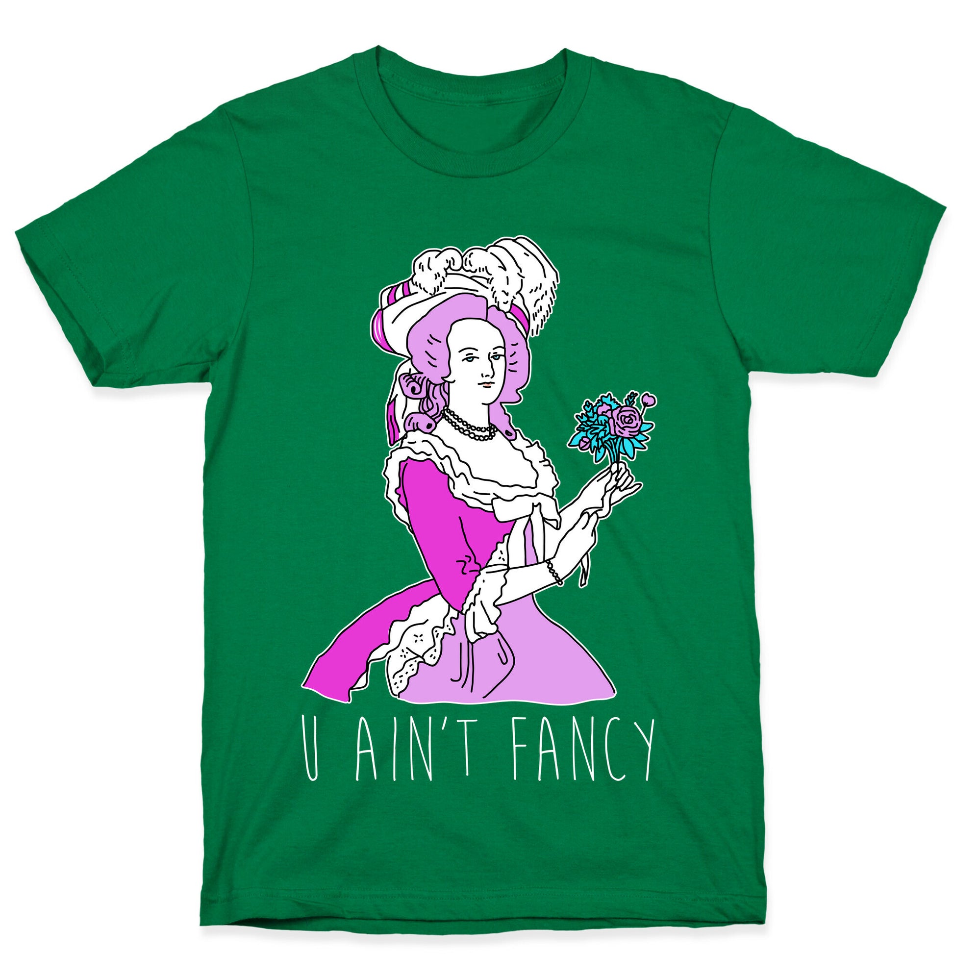 U Ain't Fancy T-Shirt