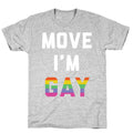 Move I'm Gay T-Shirt