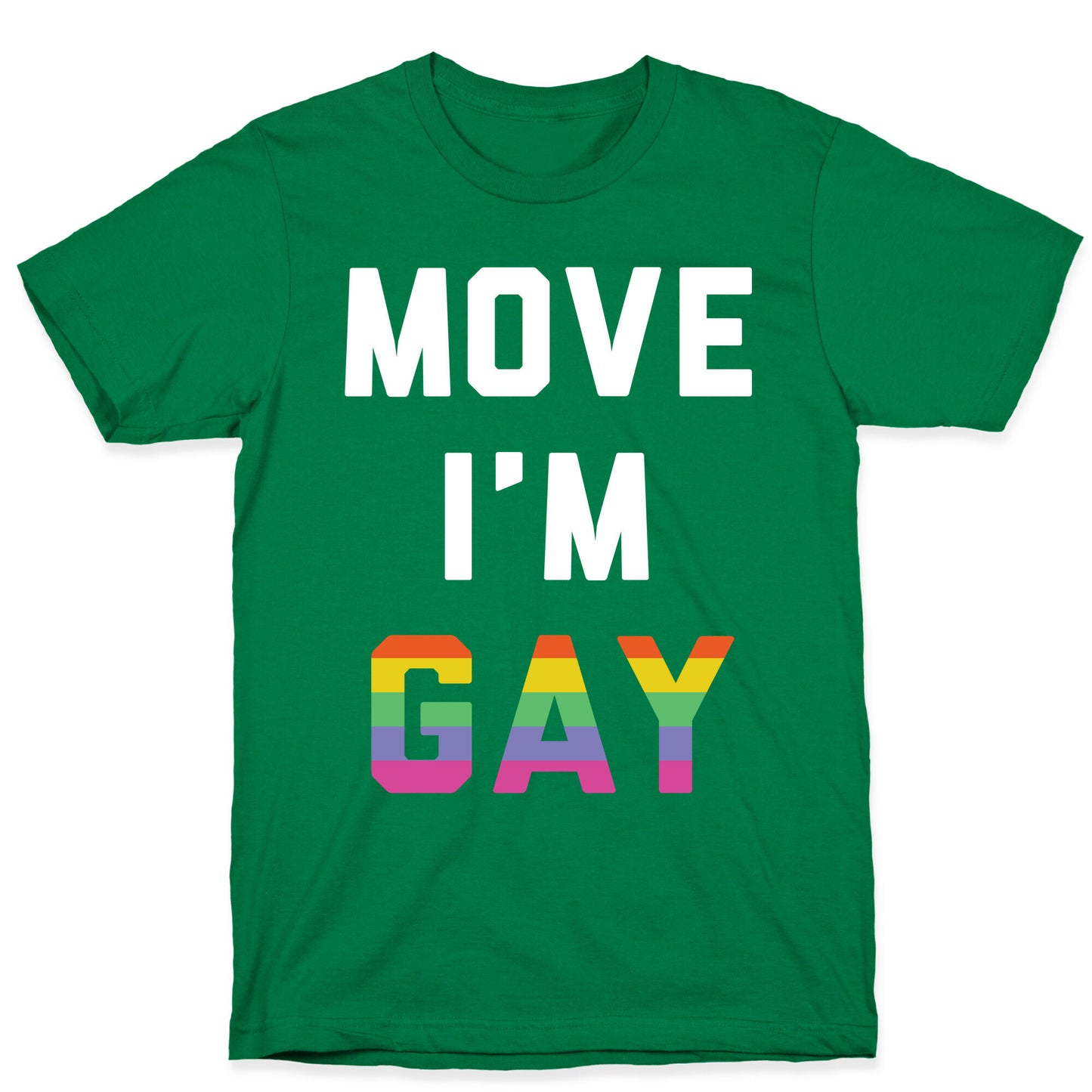 Move I'm Gay T-Shirt