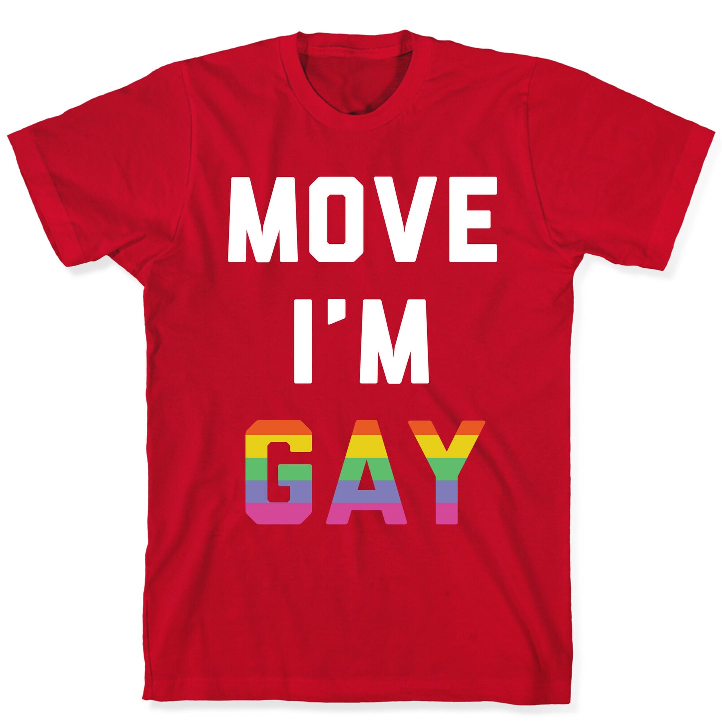 Move I'm Gay T-Shirt