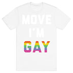 Move I'm Gay T-Shirt