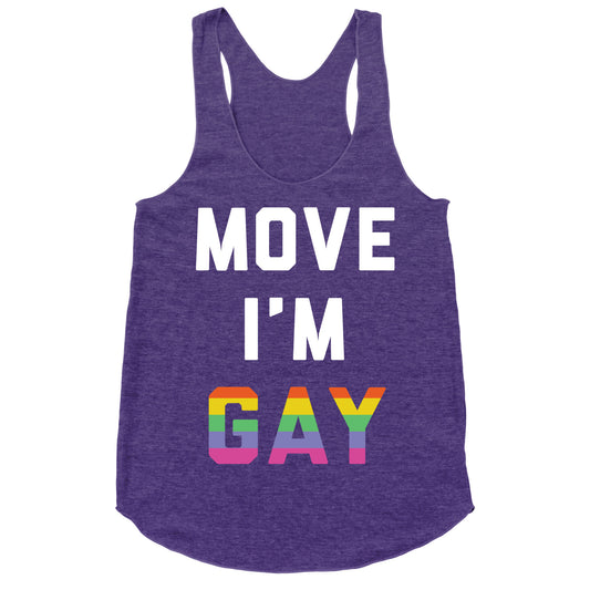 Move I'm Gay Racerback Tank