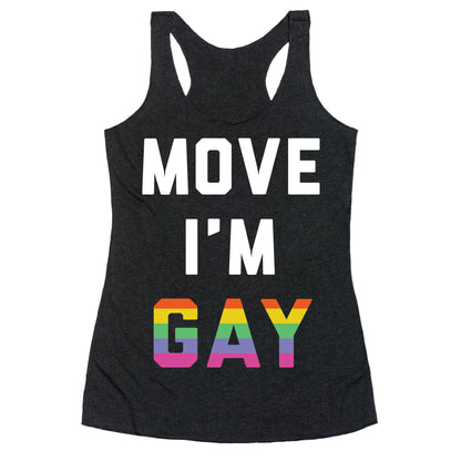 Move I'm Gay Racerback Tank