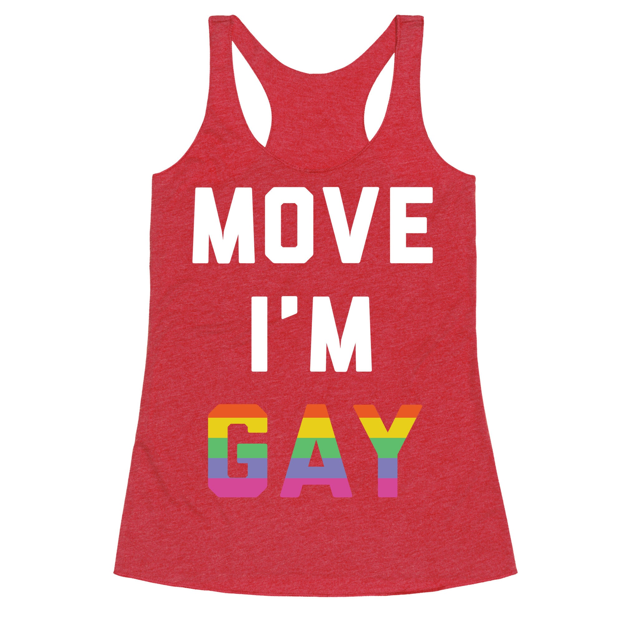 Move I'm Gay Racerback Tank
