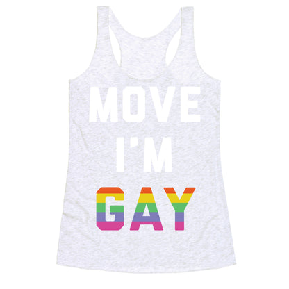 Move I'm Gay Racerback Tank