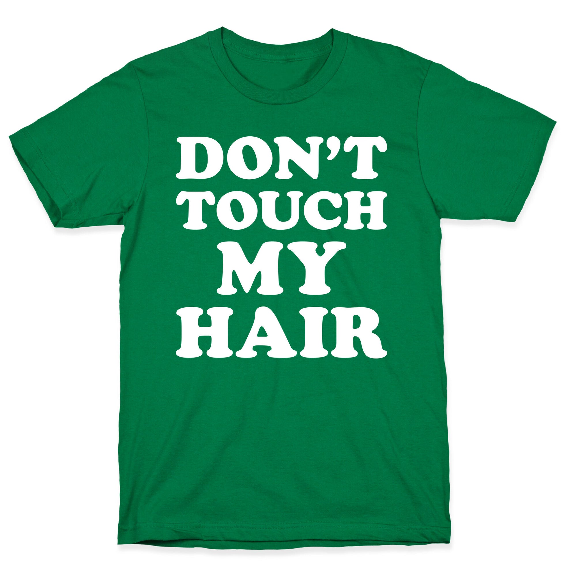 Don't Touch My Hair T-Shirt