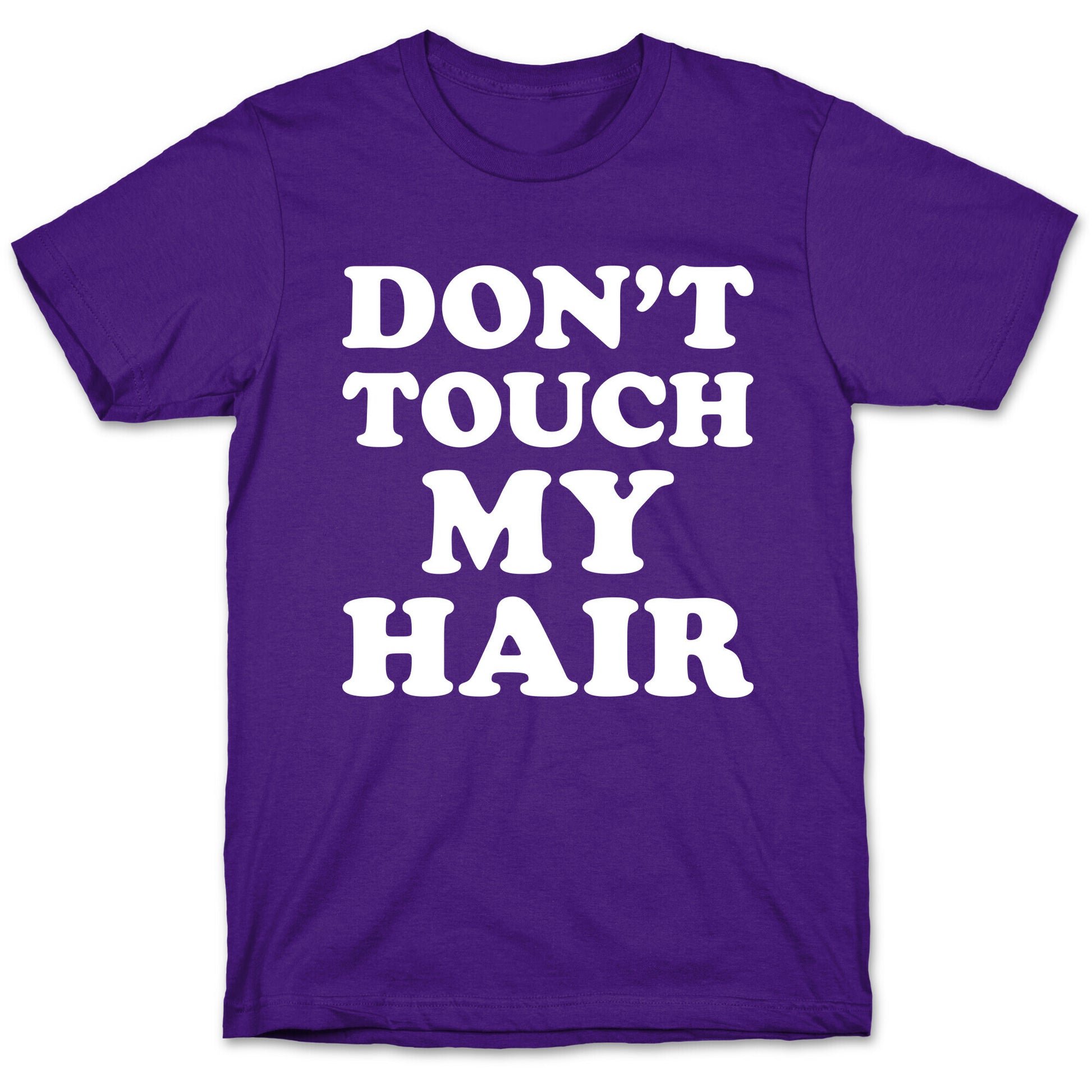 Don't Touch My Hair T-Shirt