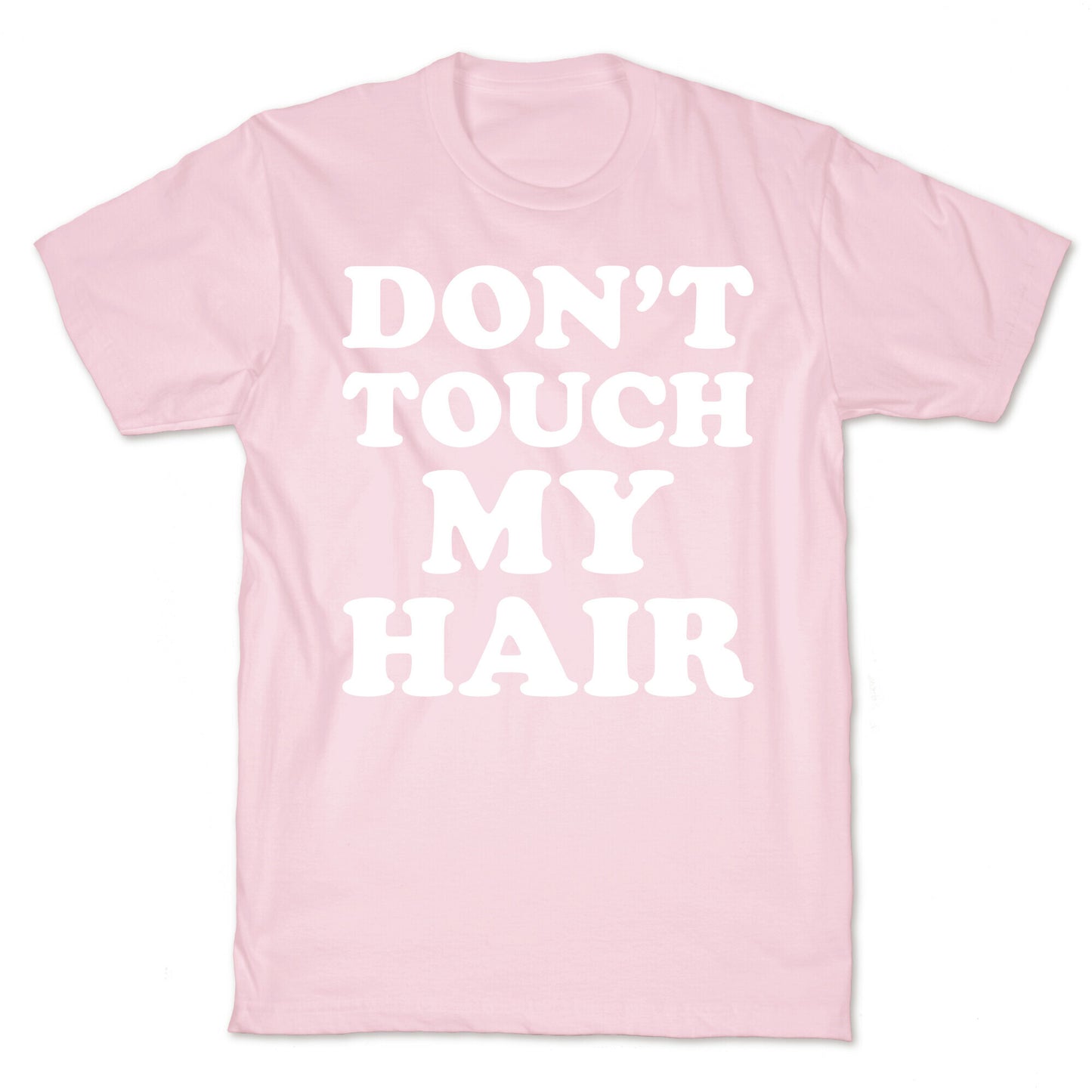 Don't Touch My Hair T-Shirt
