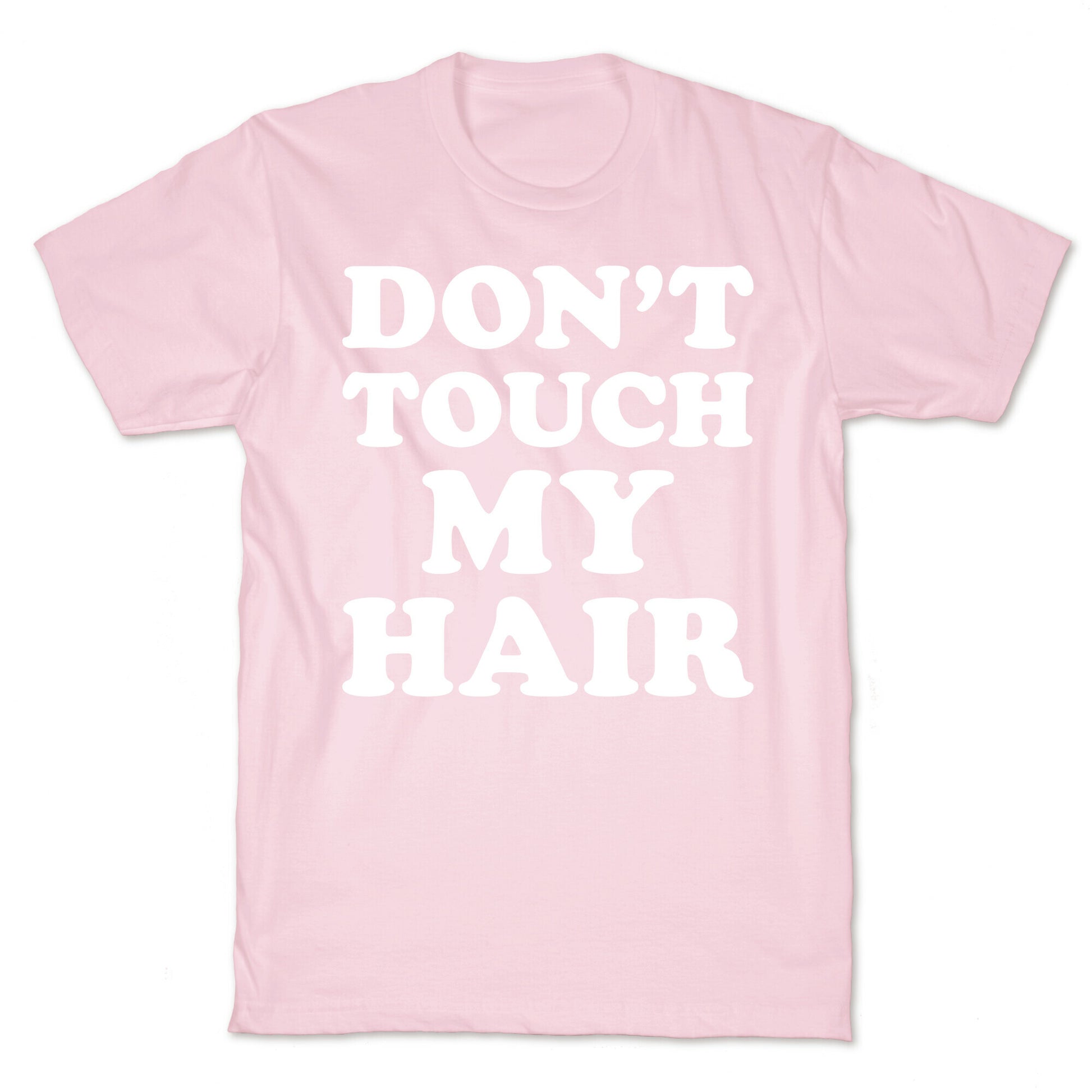 Don't Touch My Hair T-Shirt