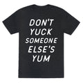 Don't Yuck Someone Else's Yum Unisex Triblend Tee