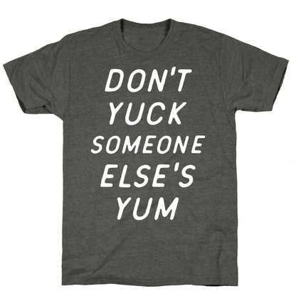 Don't Yuck Someone Else's Yum Unisex Triblend Tee