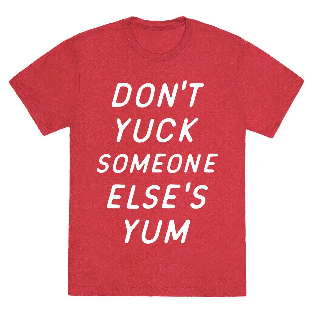 Don't Yuck Someone Else's Yum Unisex Triblend Tee