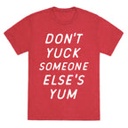 Don't Yuck Someone Else's Yum Unisex Triblend Tee